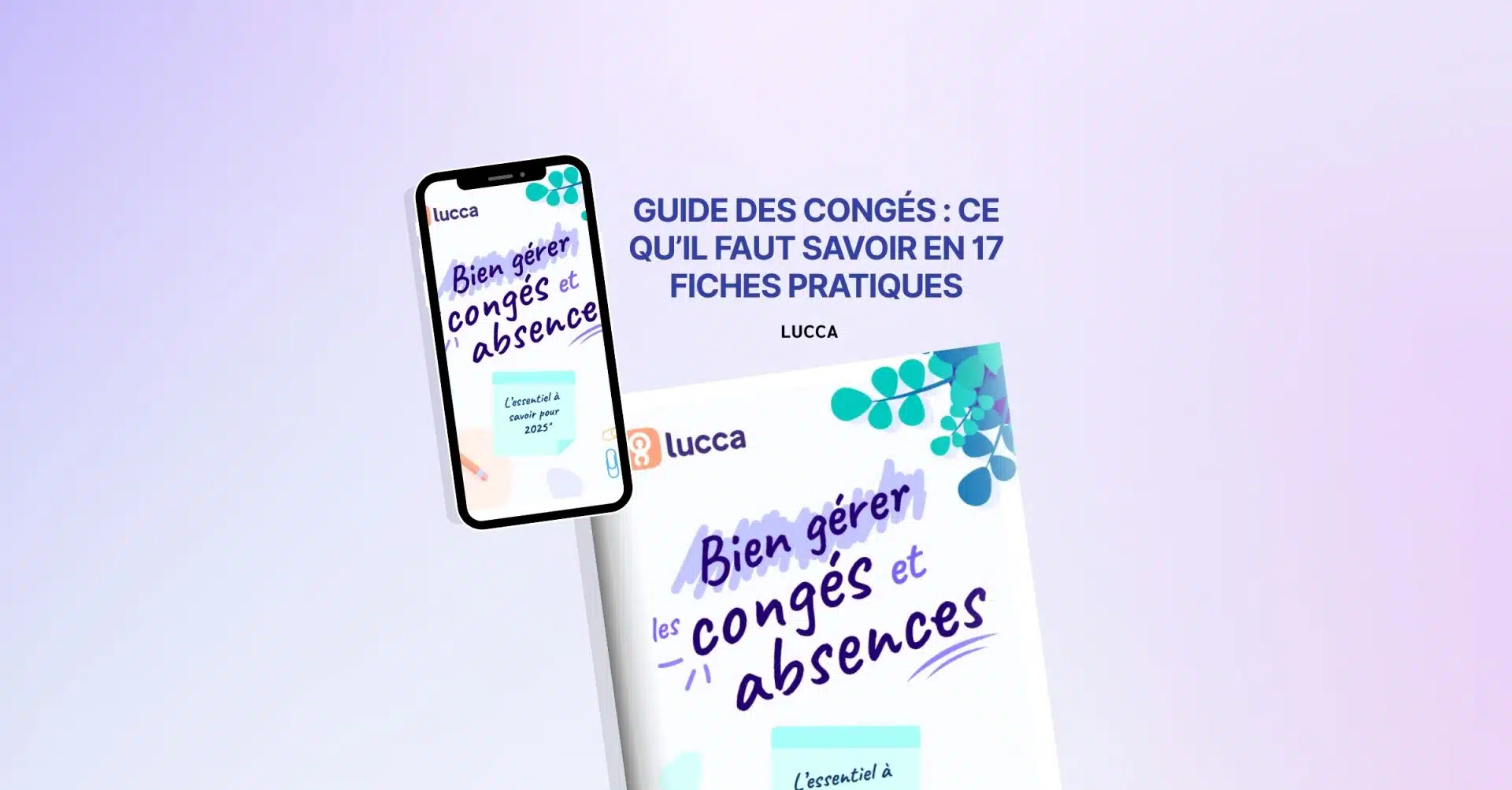 GUIDE DES CONGÉS CE QU’IL FAUT SAVOIR EN 17 FICHES PRATIQUES
