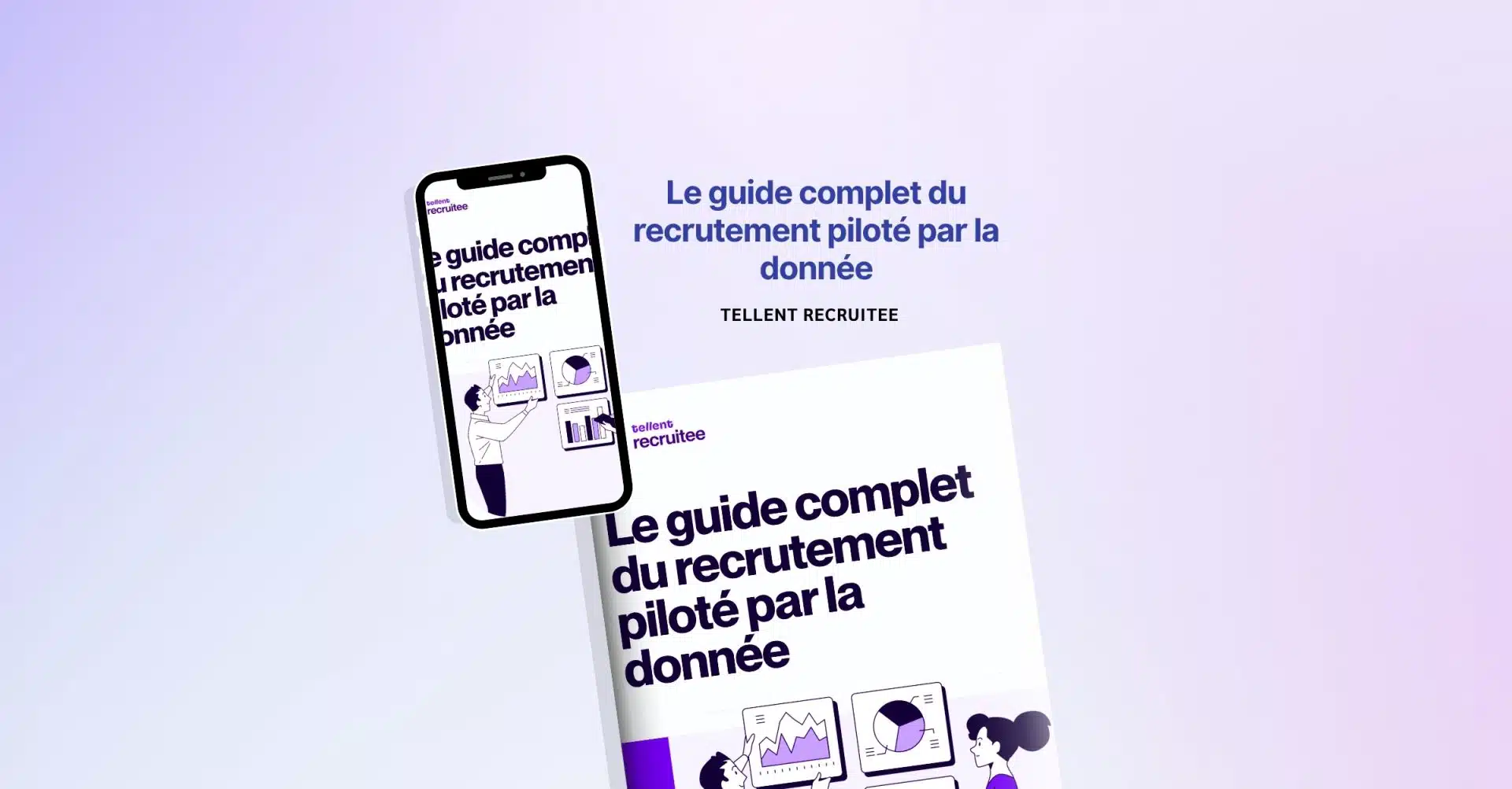 Le guide complet du recrutement piloté par la donnée